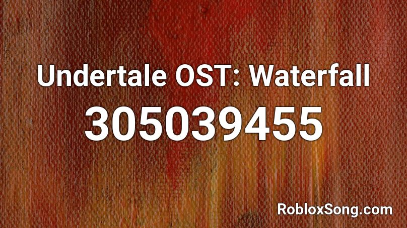 Undertale OST: Waterfall Roblox ID