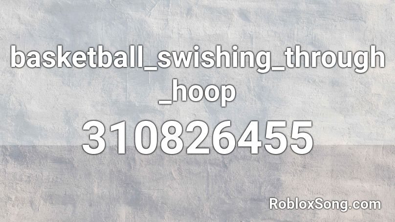 basketball_swishing_through_hoop Roblox ID