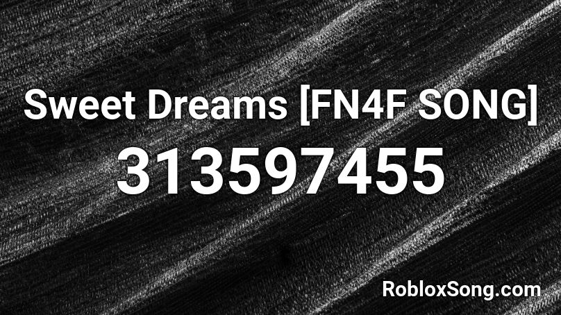 Sweet Dreams [FN4F SONG] Roblox ID