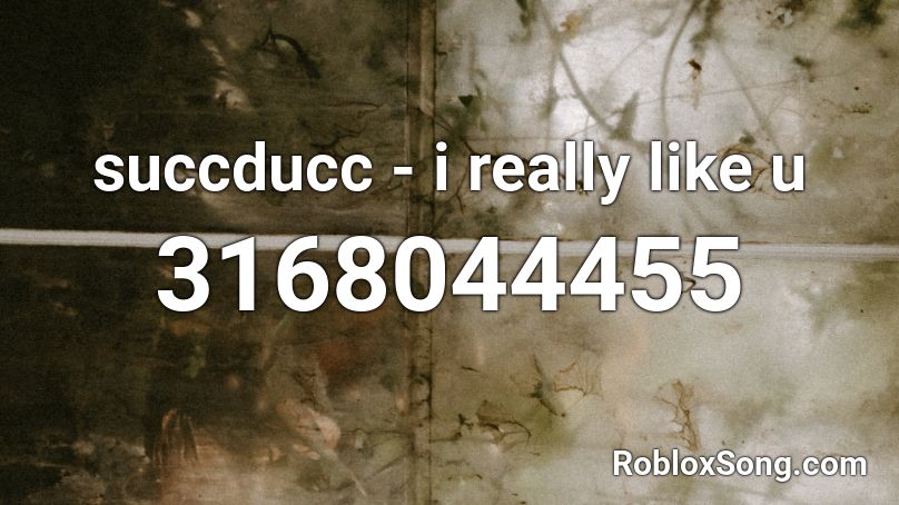 succducc - i really like u Roblox ID