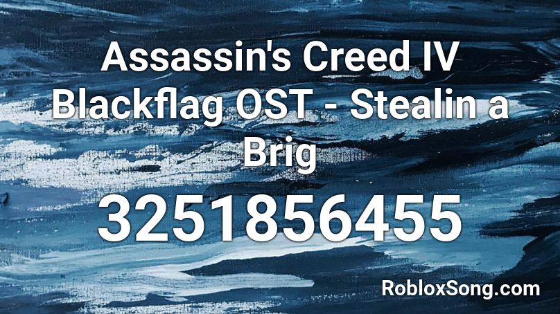 Assassin's Creed IV Blackflag OST - Stealin a Brig Roblox ID