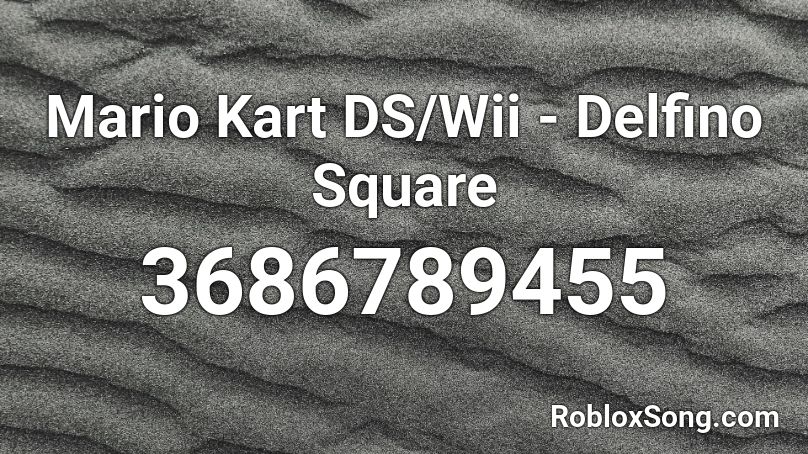 Mario Kart DS/Wii - Delfino Square Roblox ID