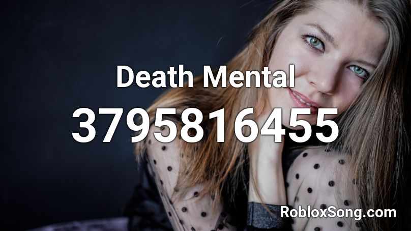 Death Mental Roblox ID