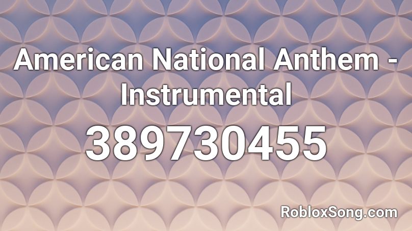 American National Anthem Instrumental Roblox Id Roblox Music Codes - amarica song roblo roblox id