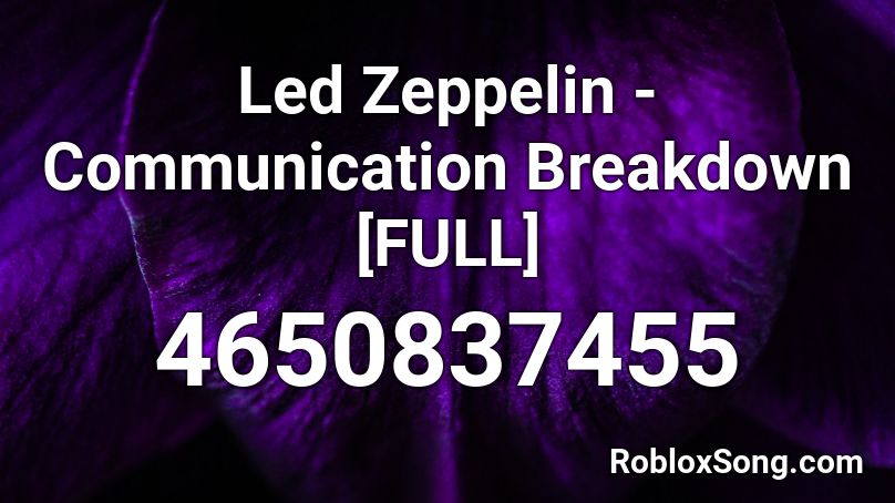 Led Zeppelin - Communication Breakdown [FULL] Roblox ID