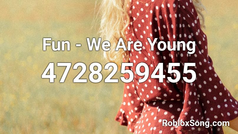 Fun - We Are Young Roblox ID