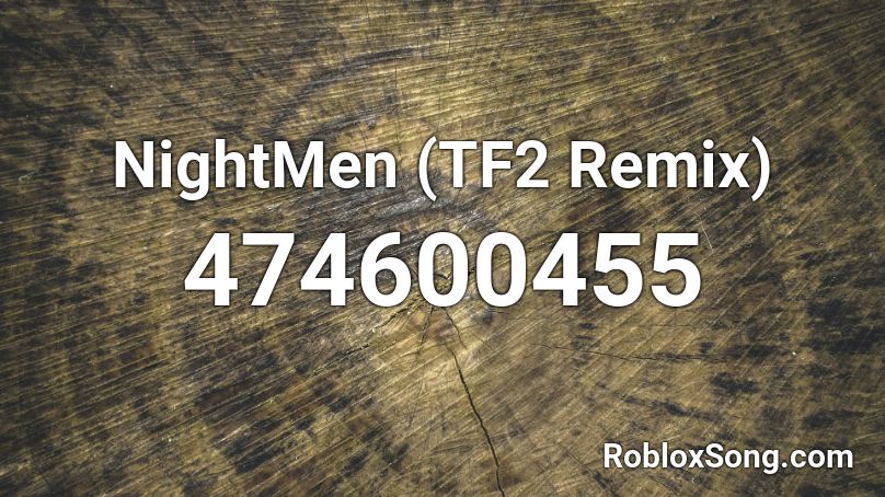 NightMen (TF2 Remix) Roblox ID