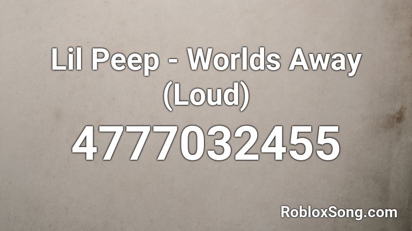 Lil Peep Worlds Away Loud Roblox Id Roblox Music Codes - lil peep roblox id loud