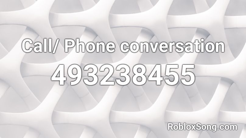 Call/ Phone conversation Roblox ID