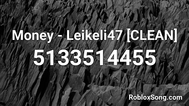Money - Leikeli47 [CLEAN] Roblox ID
