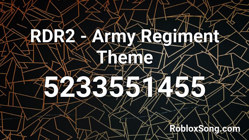 RDR2 - Army Regiment Theme Roblox ID