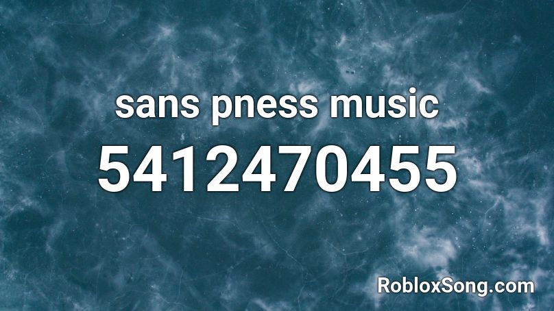 sans pness music Roblox ID