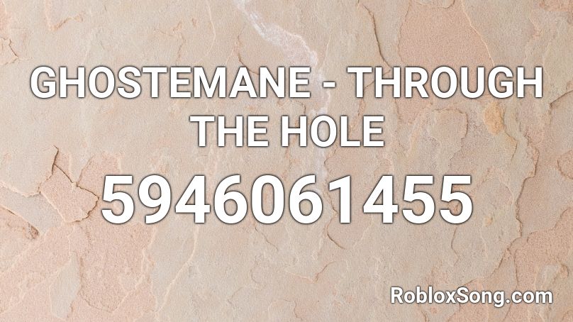 GHOSTEMANE - THROUGH THE HOLE Roblox ID