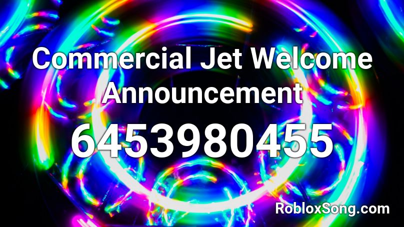 Commercial Jet Welcome Announcement  Roblox ID