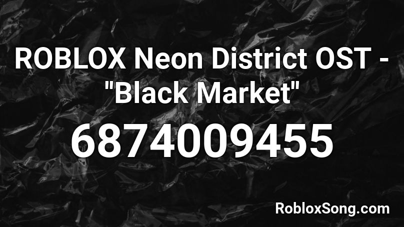 Roblox Neon District Ost Black Market Roblox Id Roblox Music Codes - neon district roblox character codes