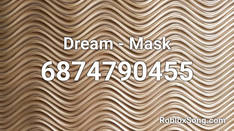 Dream - Mask Roblox ID