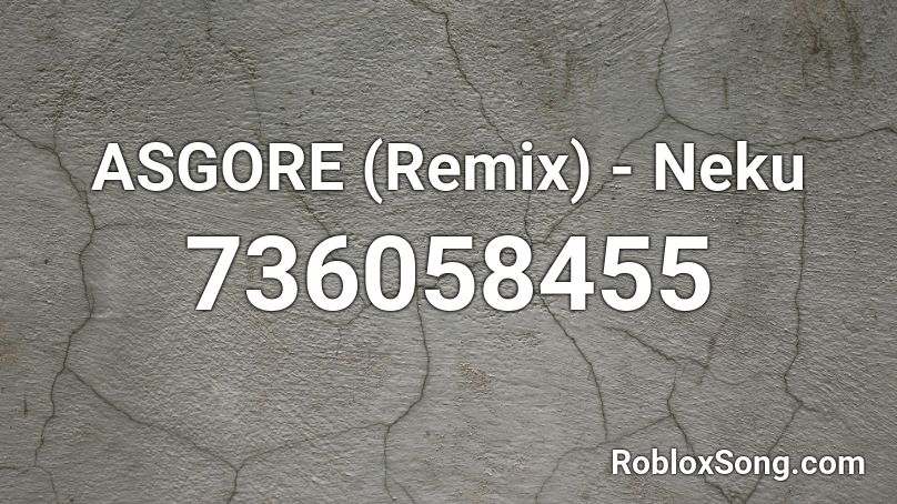 ASGORE (Remix) - Neku Roblox ID