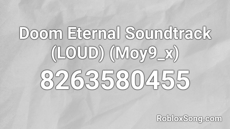 Doom Eternal Soundtrack (LOUD) (Moy9_x) Roblox ID