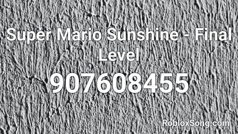 Super Mario Sunshine Final Level Roblox Id Roblox Music Codes - boneless pizza roblox id code