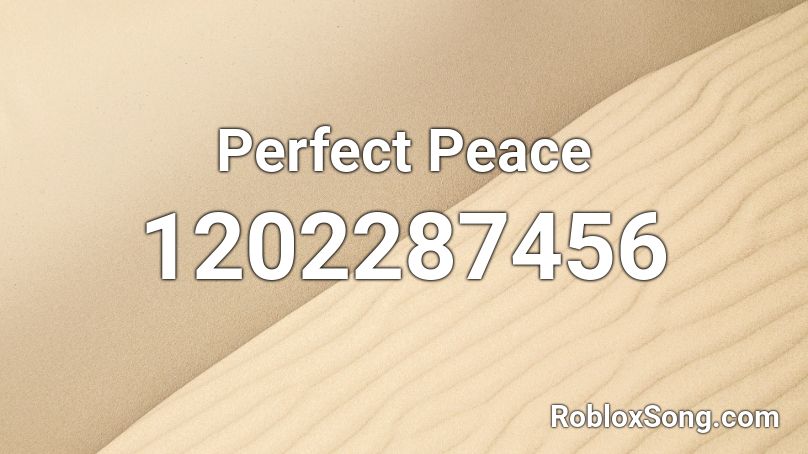 Perfect Peace Roblox ID