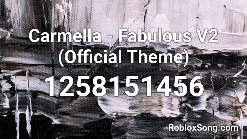 Carmella - Fabulous V2 (Official Theme) Roblox ID