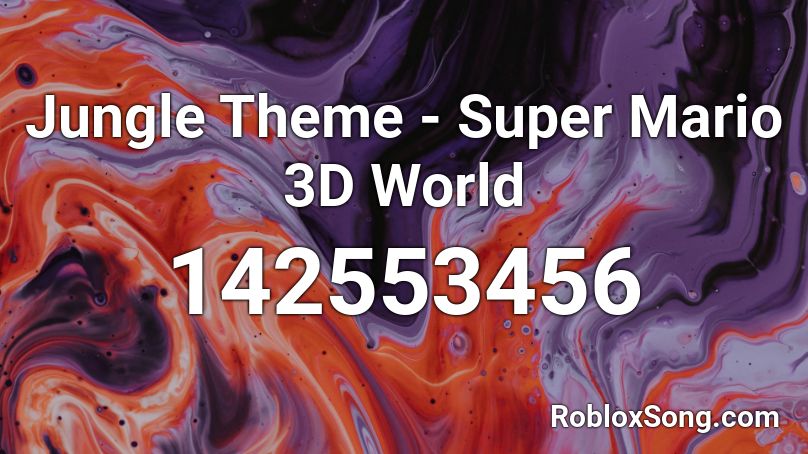 Jungle Theme Super Mario 3d World Roblox Id Roblox Music Codes - super mario roblox 3d