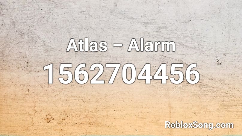 Atlas – Alarm Roblox ID