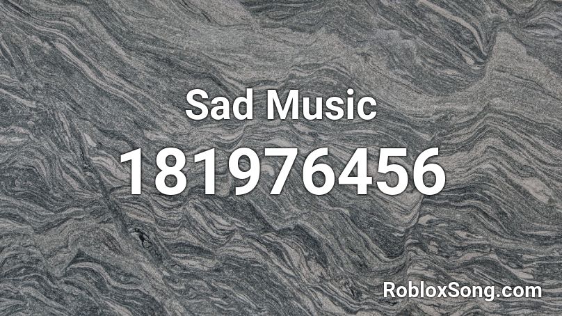Sad Music Roblox ID