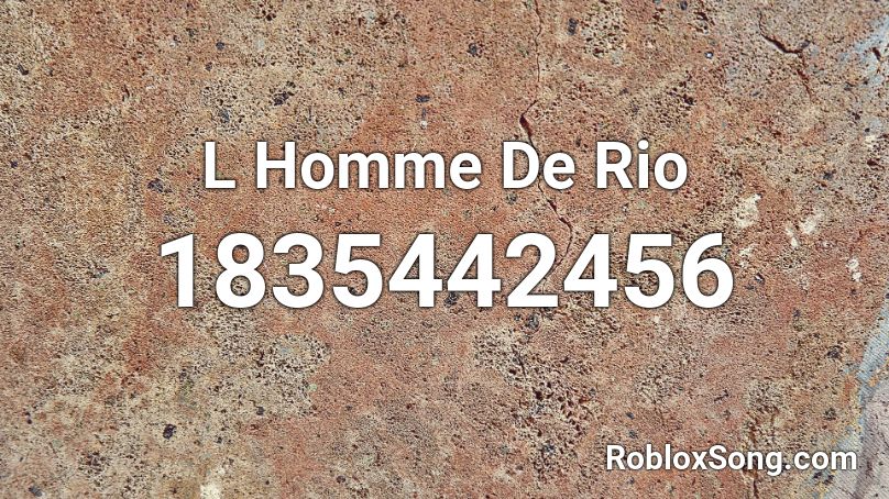 L Homme De Rio Roblox ID