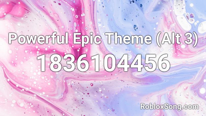 Powerful Epic Theme (Alt 3) Roblox ID