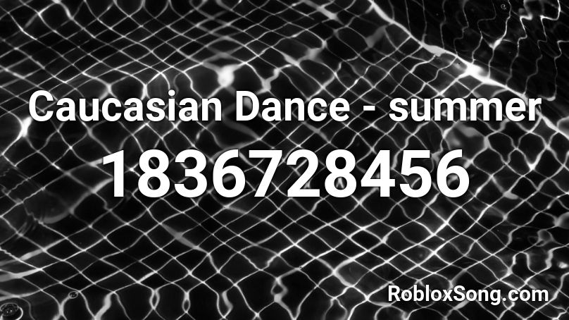 Caucasian Dance - summer Roblox ID
