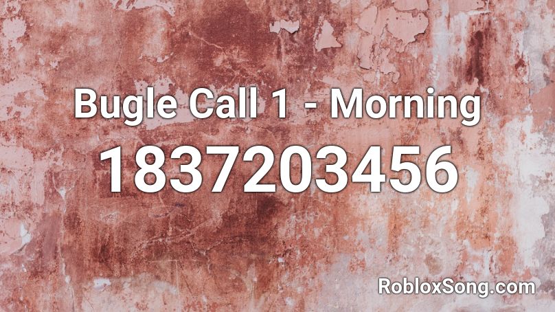 Bugle Call 1 - Morning Roblox ID