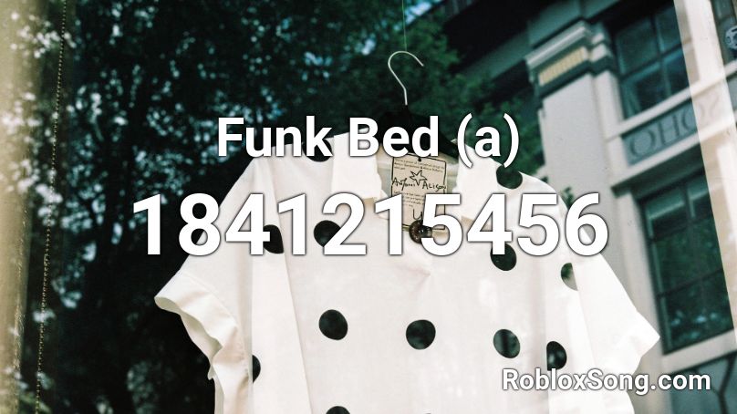 Funk Bed (a) Roblox ID