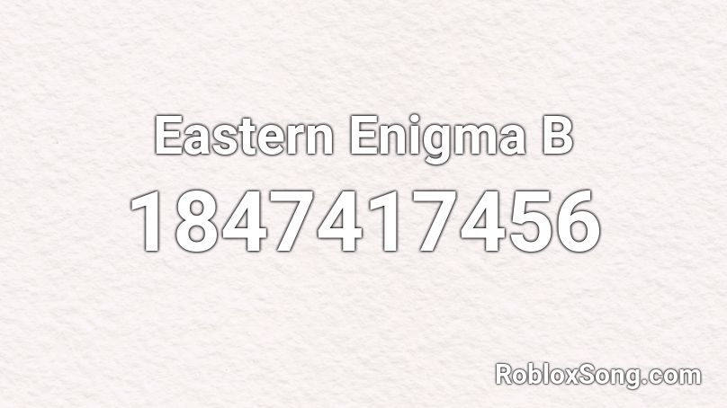 Eastern Enigma B Roblox ID