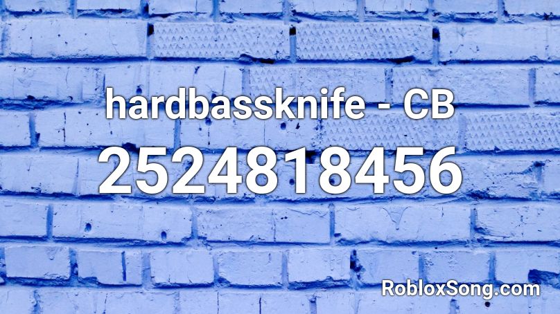 hardbassknife - CB Roblox ID