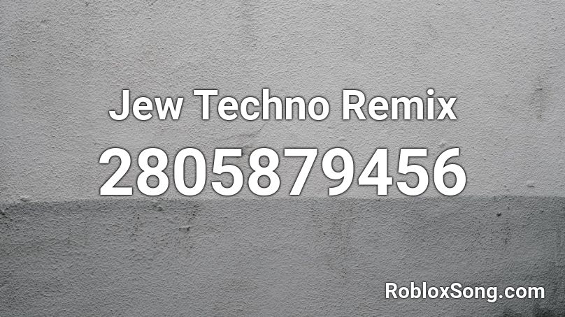 Jew Techno Remix Roblox ID