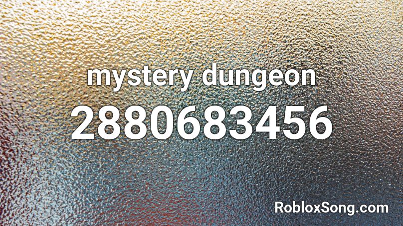 Mystery Dungeon Roblox ID