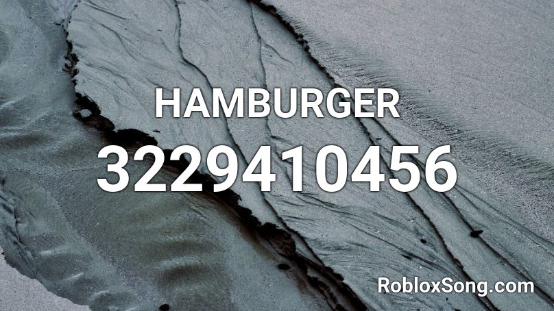 Hamburger Roblox Id Roblox Music Codes - roblox hamburger gear id