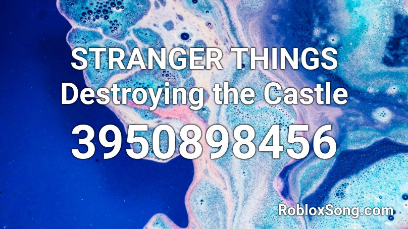 STRANGER THINGS  Destroying the Castle Roblox ID