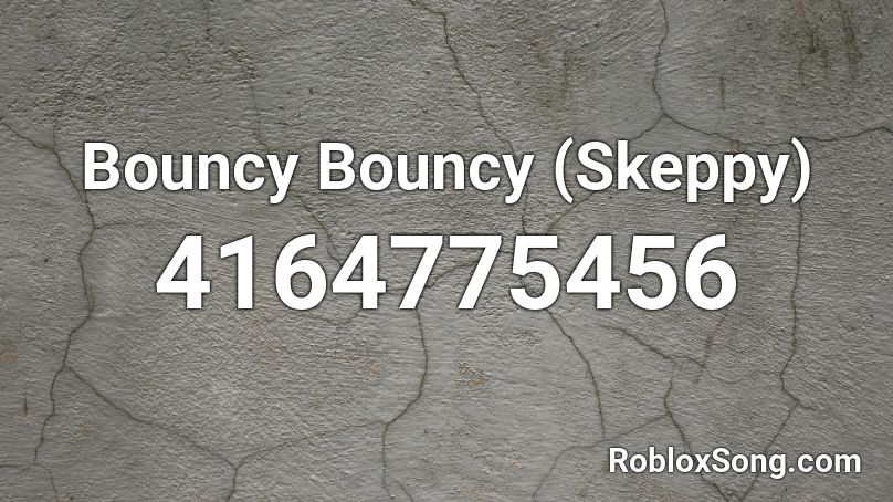 Bouncy Bouncy (Skeppy & BBH) Roblox ID