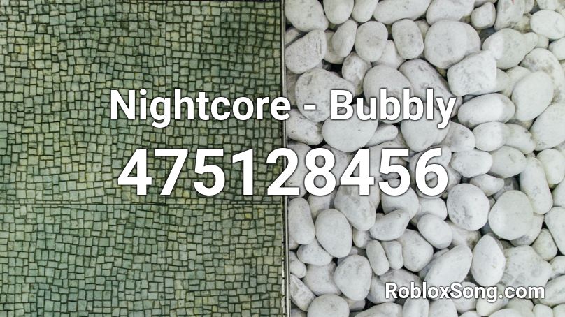 Nightcore - Bubbly Roblox ID