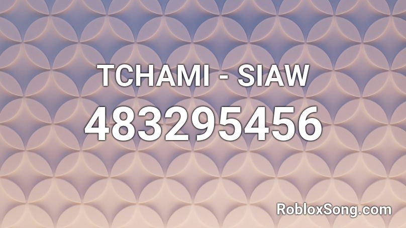 TCHAMI - SIAW Roblox ID