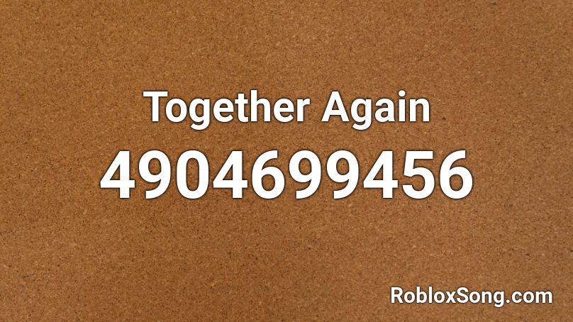 Together Again Roblox ID