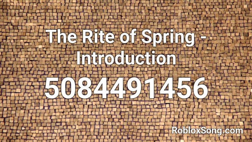 The Rite of Spring - Introduction Roblox ID