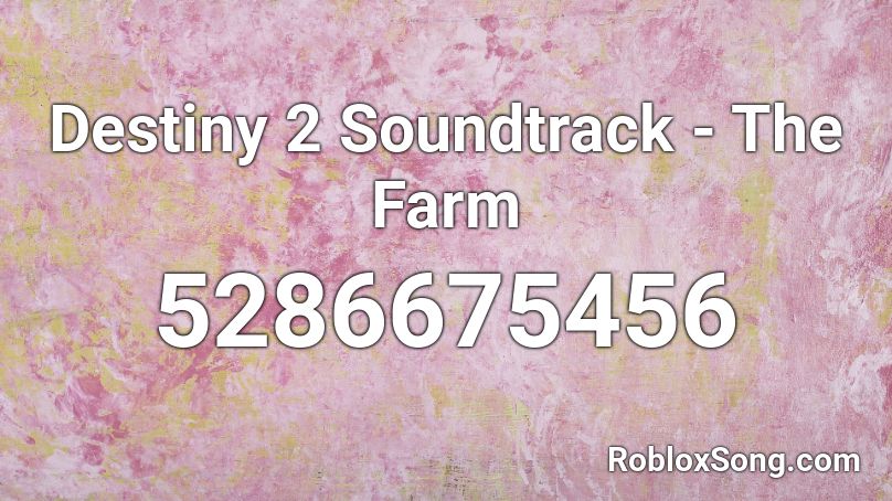 Destiny 2 Soundtrack The Farm Roblox Id Roblox Music Codes - id for roblox destiny 2 song