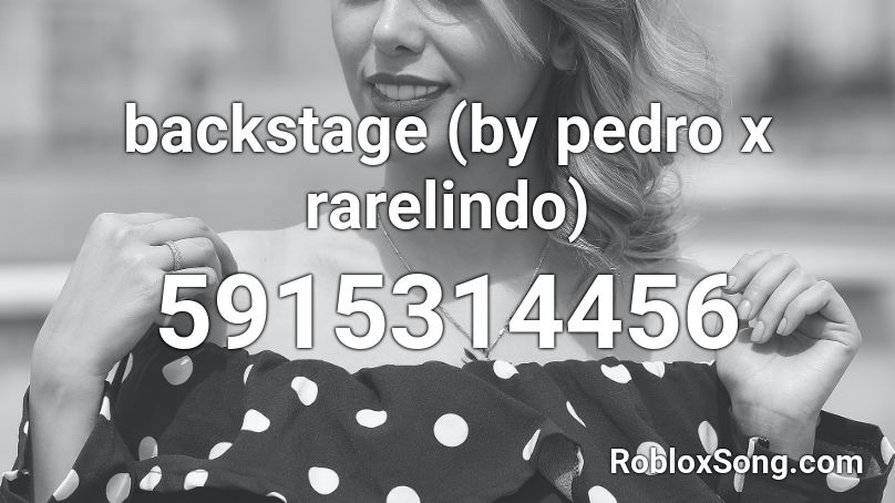 backstage (by pedro x rarelindo) Roblox ID