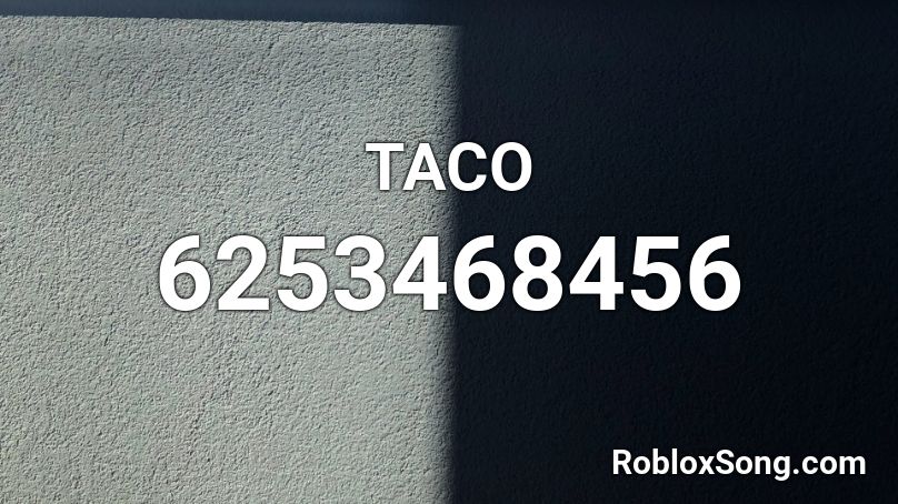 109+ Taco Roblox Song IDs/Codes 