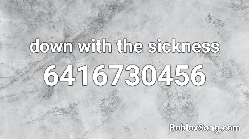 down with the sickness Roblox ID
