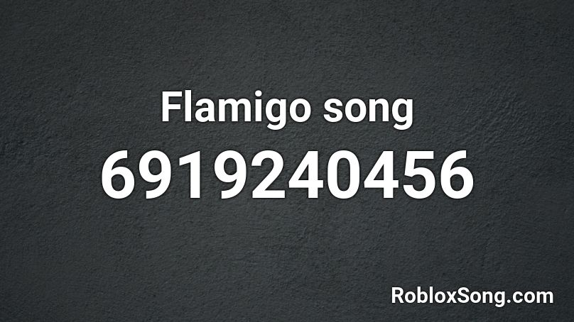 Flamigo song Roblox ID