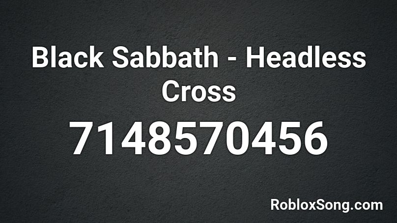 Black Sabbath - Headless Cross Roblox ID